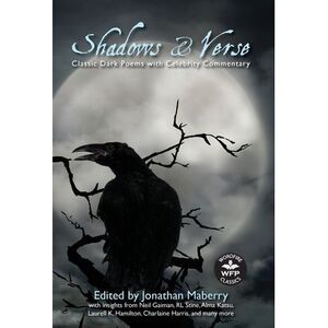 Shadows & Verse: Classic Dark Poems with Celebrity Commentary -- Jonathan Maberr